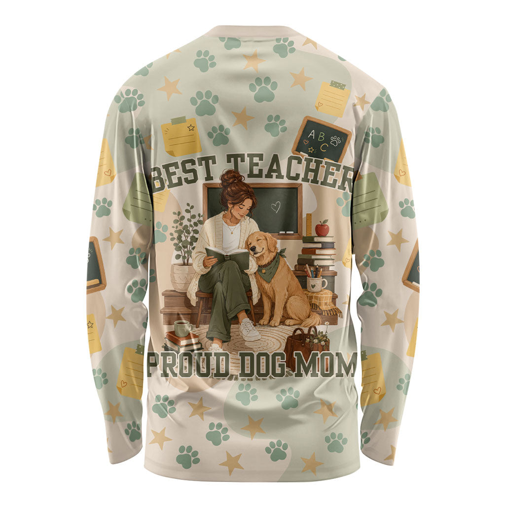 Proud Teacher Proud Dog Mom Long Sleeve Shirt Classroom Cute Dog Lover