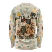 Proud Teacher Proud Dog Mom Long Sleeve Shirt Classroom Cute Dog Lover