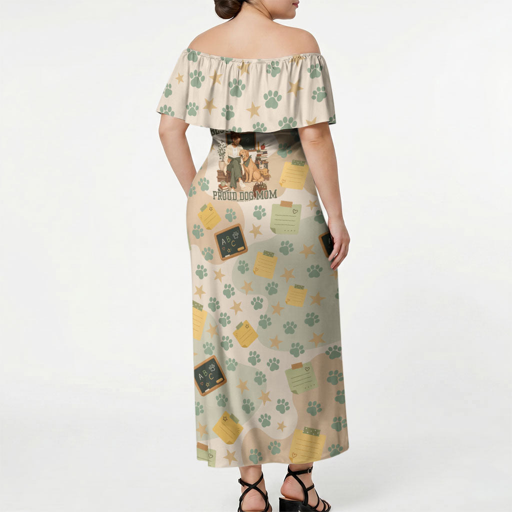 Proud Teacher Proud Dog Mom Off Shoulder Maxi Dress Classroom Cute Dog Lover