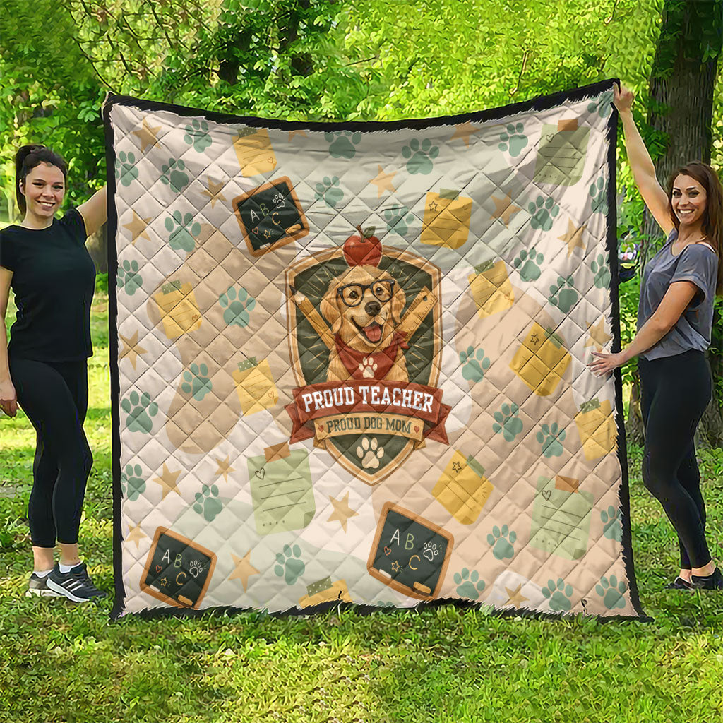 Proud Teacher Proud Dog Mom Quilt Classroom Cute Dog Lover
