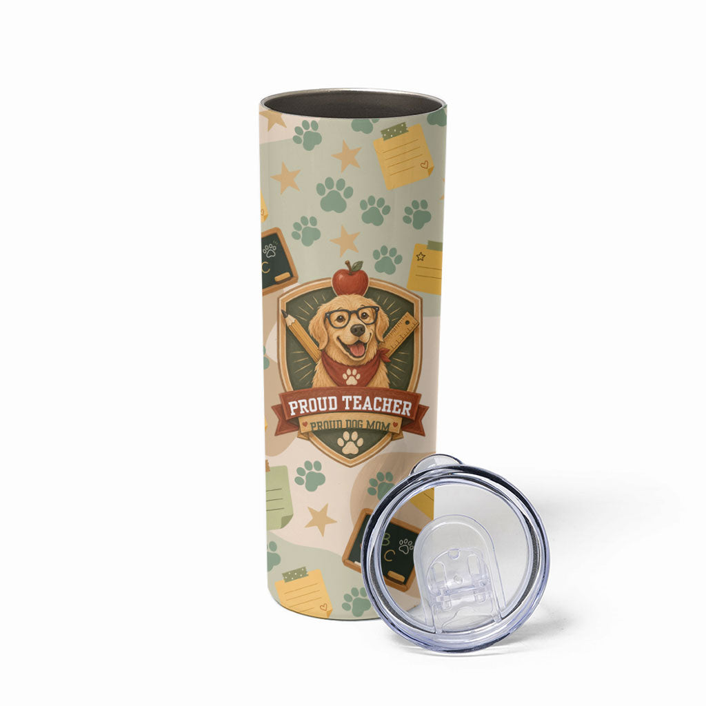 Proud Teacher Proud Dog Mom Skinny Tumbler Classroom Cute Dog Lover