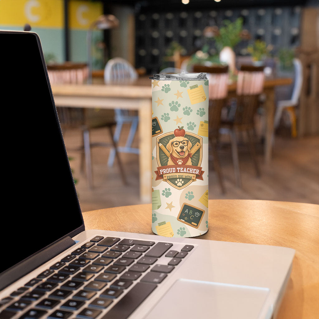 Proud Teacher Proud Dog Mom Skinny Tumbler Classroom Cute Dog Lover