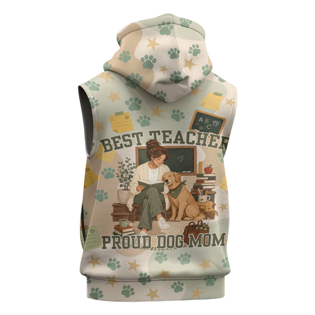 Proud Teacher Proud Dog Mom Sleeveless Zip Hoodie Classroom Cute Dog Lover