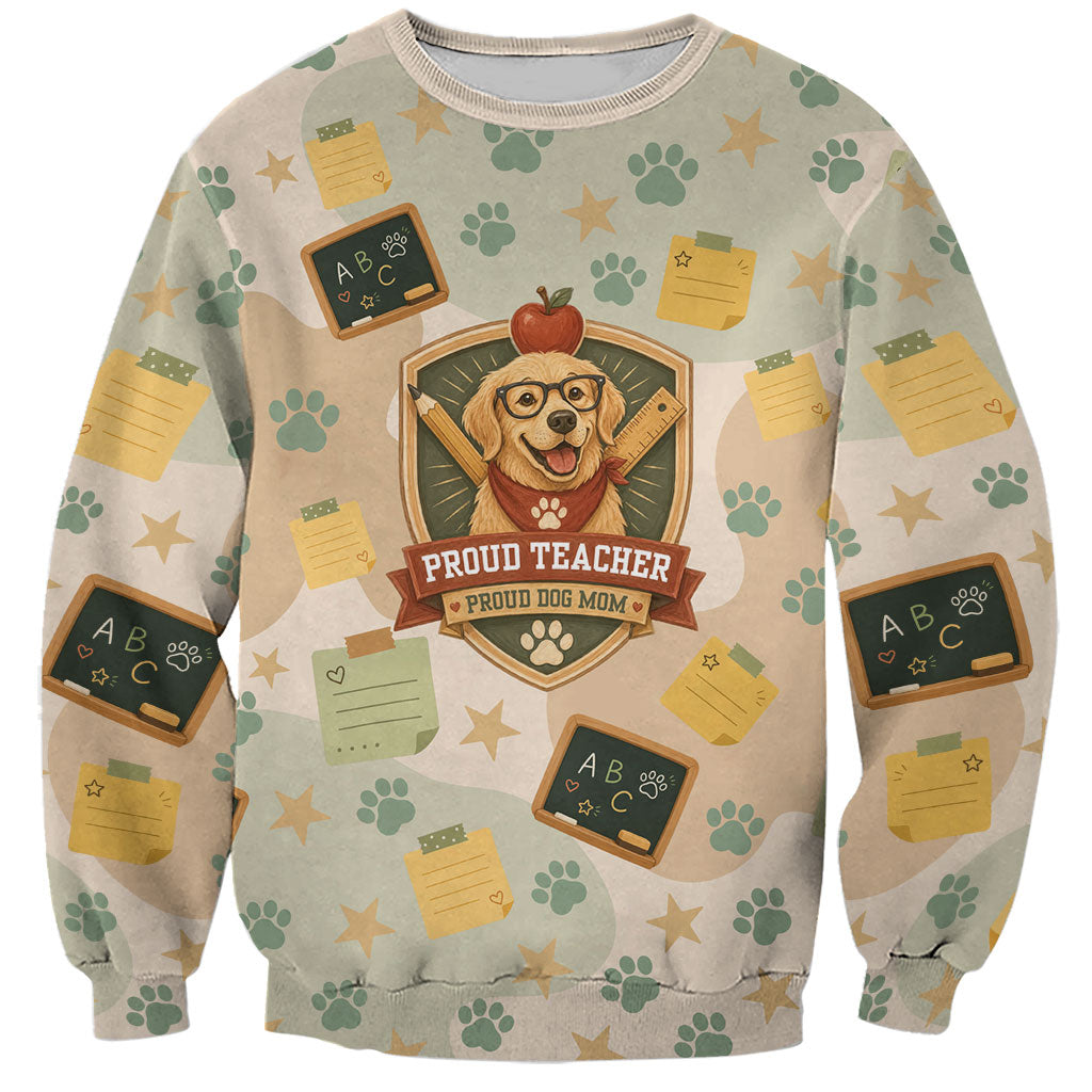 Proud Teacher Proud Dog Mom Sweatshirt Classroom Cute Dog Lover