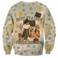 Proud Teacher Proud Dog Mom Sweatshirt Classroom Cute Dog Lover