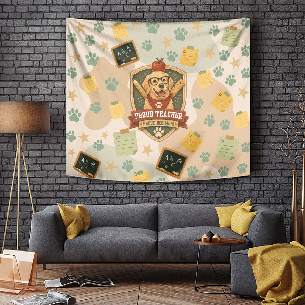 Proud Teacher Proud Dog Mom Tapestry Classroom Cute Dog Lover
