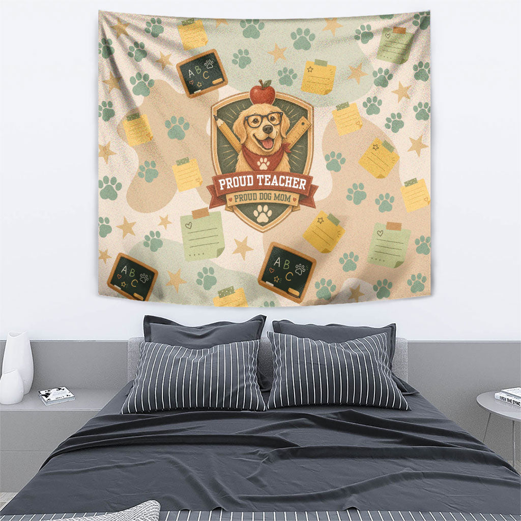 Proud Teacher Proud Dog Mom Tapestry Classroom Cute Dog Lover