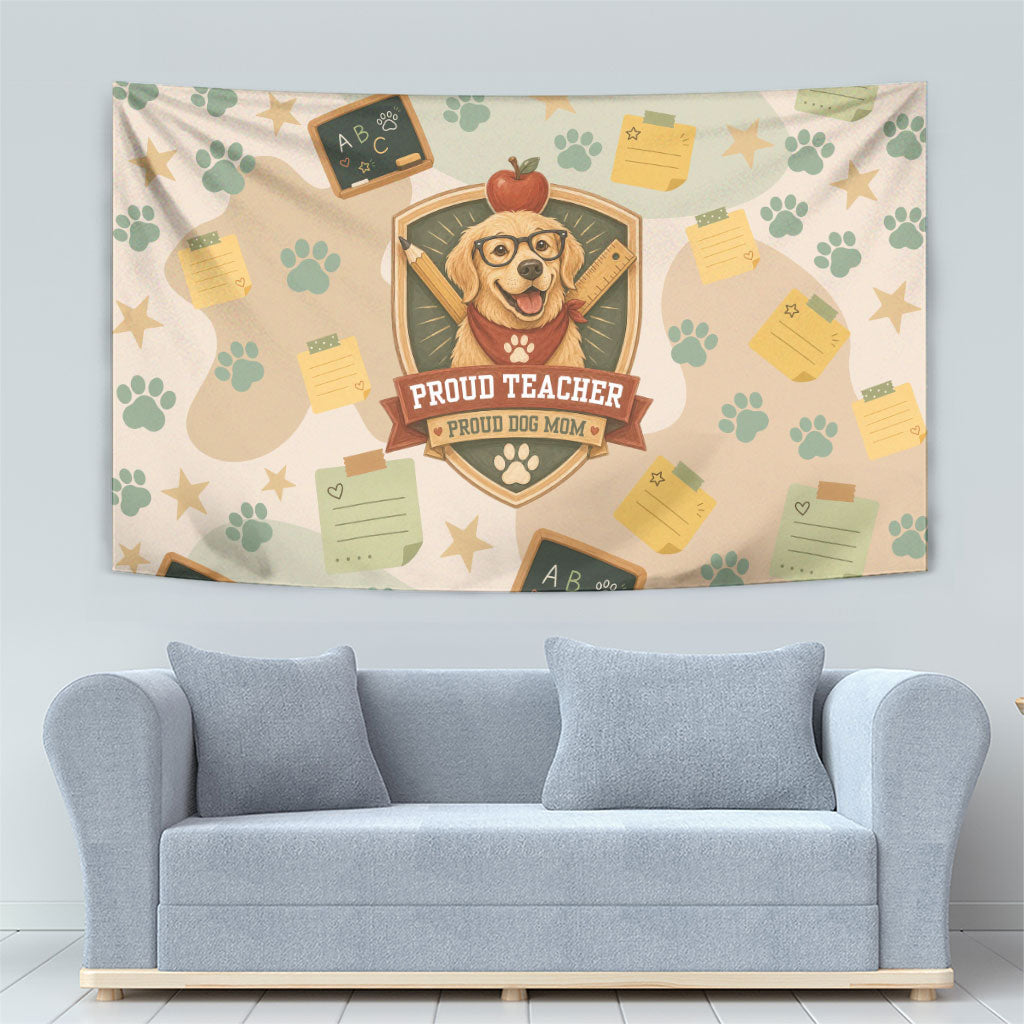 Proud Teacher Proud Dog Mom Tapestry Classroom Cute Dog Lover