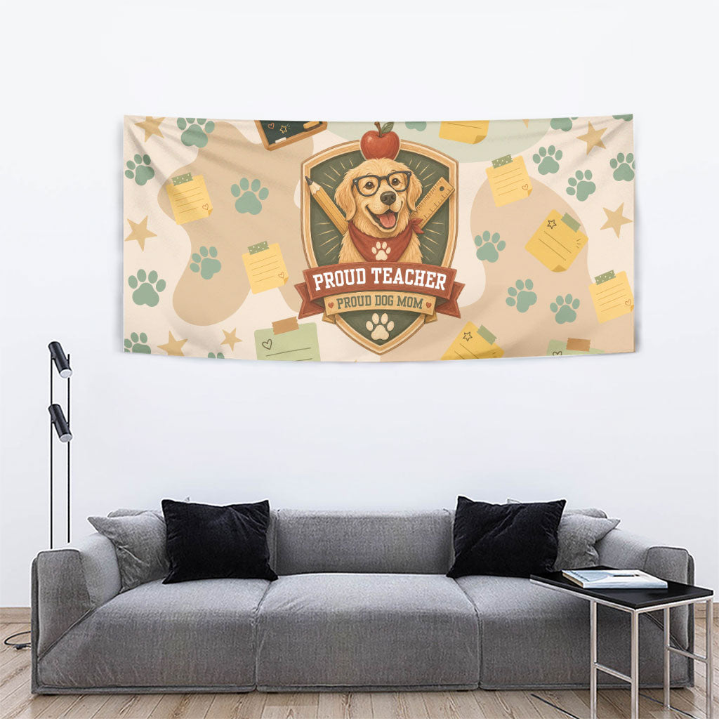 Proud Teacher Proud Dog Mom Tapestry Classroom Cute Dog Lover
