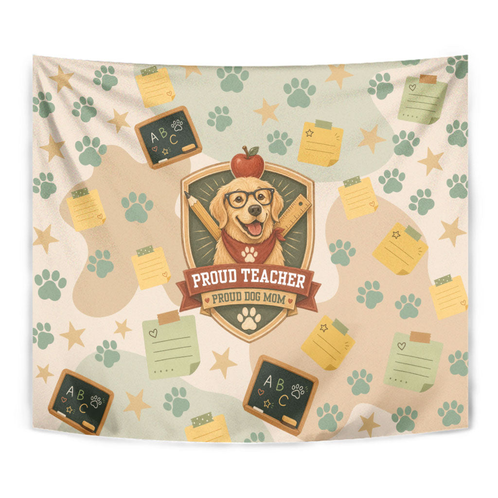 Proud Teacher Proud Dog Mom Tapestry Classroom Cute Dog Lover