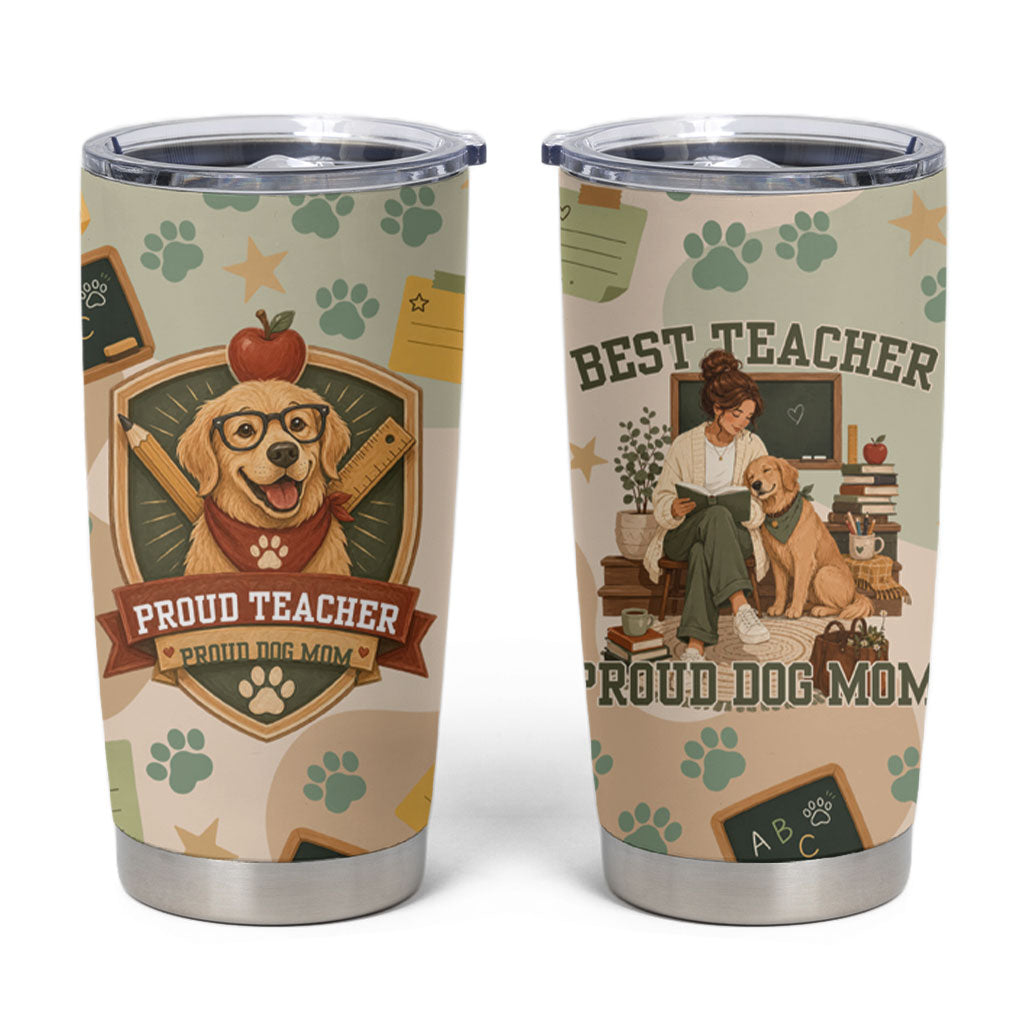 Proud Teacher Proud Dog Mom Tumbler Cup Classroom Cute Dog Lover