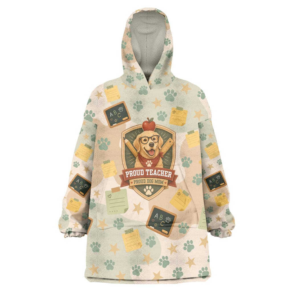 Proud Teacher Proud Dog Mom Wearable Blanket Hoodie Classroom Cute Dog Lover