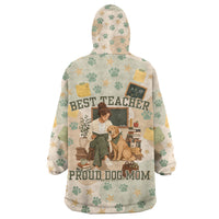 Proud Teacher Proud Dog Mom Wearable Blanket Hoodie Classroom Cute Dog Lover