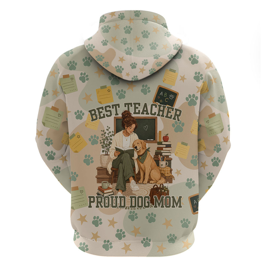 Proud Teacher Proud Dog Mom Zip Hoodie Classroom Cute Dog Lover
