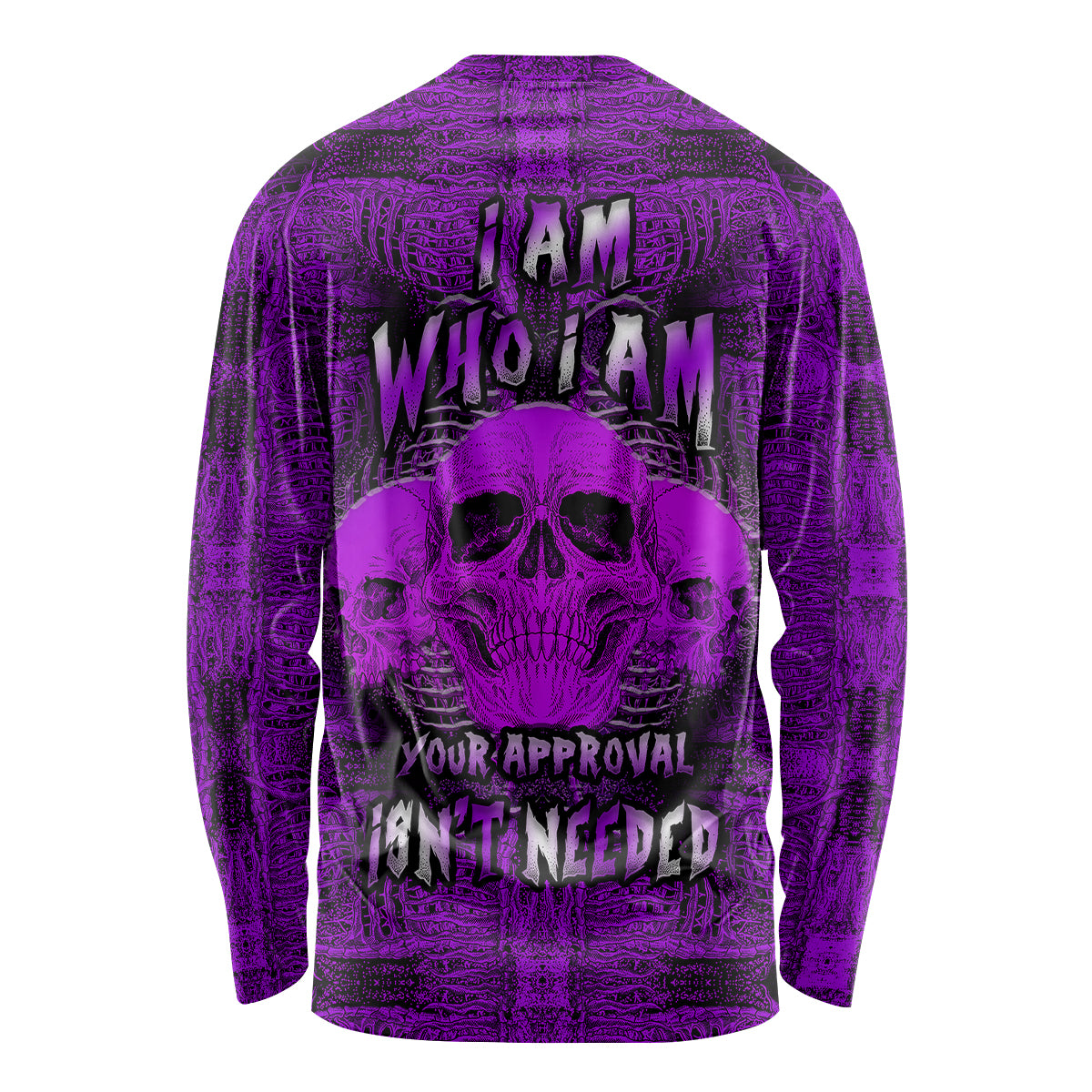 Skull Pattern Long Sleeve Shirt I Am Who I Am Your Approval Isn't Needed - Wonder Print Shop