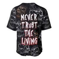 Skull Pattern Baseball Jersey Never Trust The Living - Wonder Print Shop