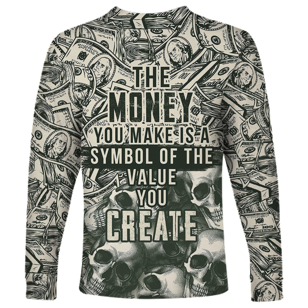 Skull Money Long Sleeve Shirt The Money You Make Is A Symbol - Wonder Print Shop