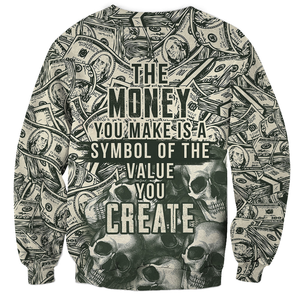 Skull Money Sweatshirt The Money You Make Is A Symbol - Wonder Print Shop