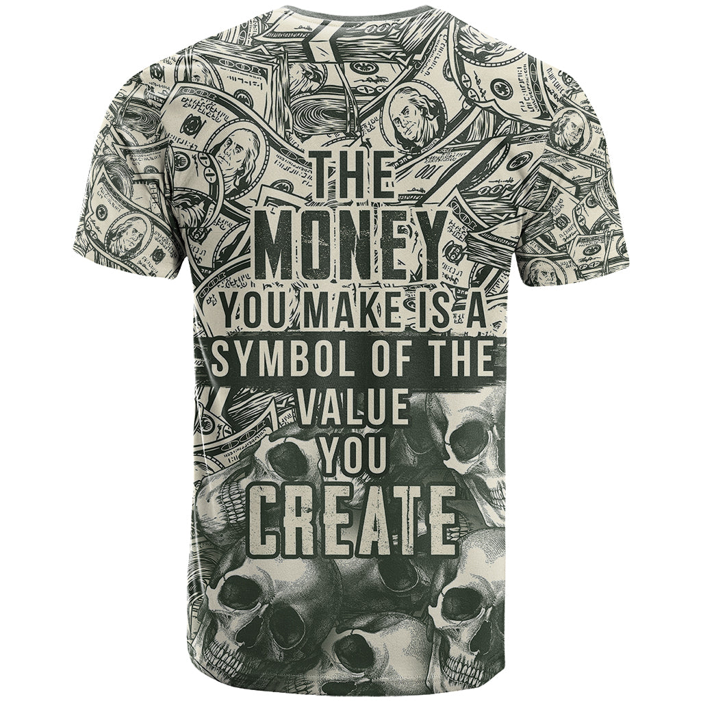 Skull Money T Shirt The Money You Make Is A Symbol - Wonder Print Shop