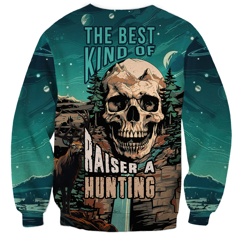 Skull Hunt Sweatshirt The Best Kine Of Raiser A Hunting - Wonder Print Shop