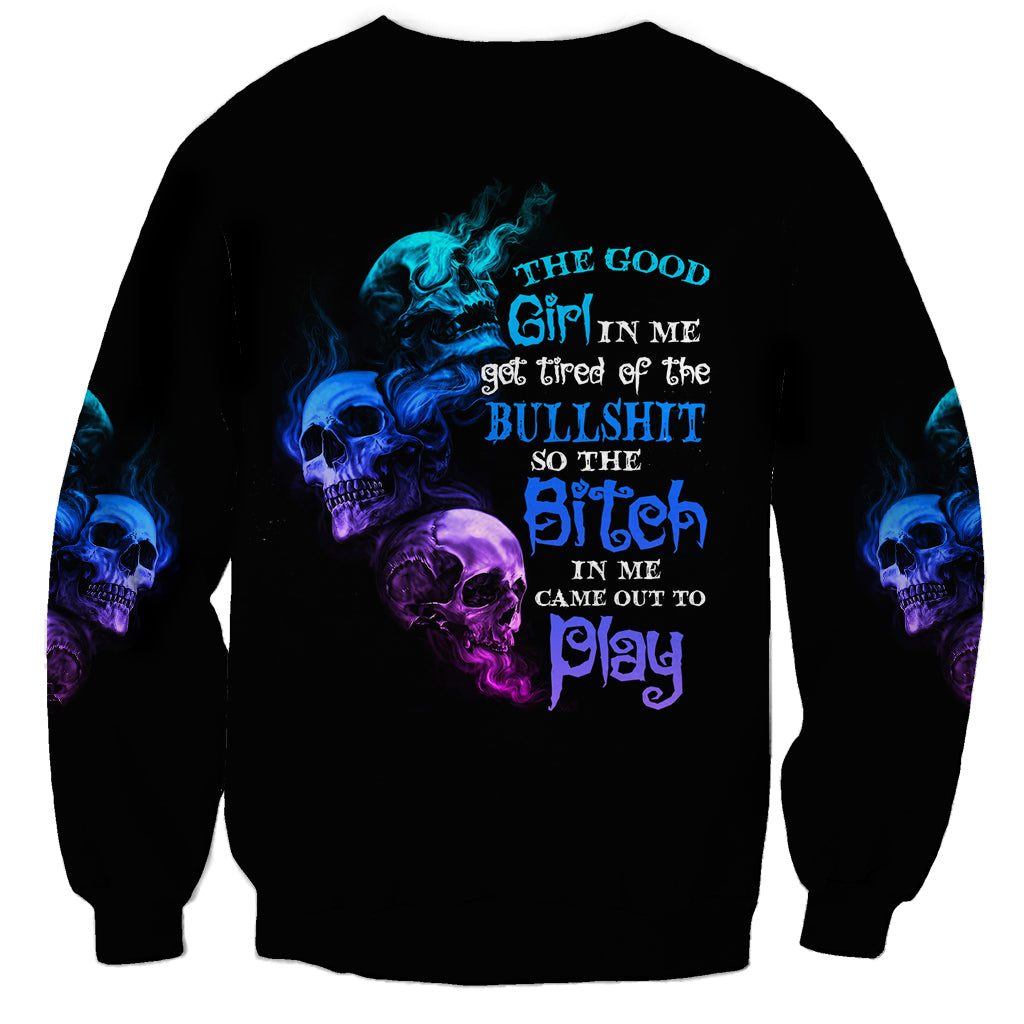 The Good Girl In Me Got Tired Sweatshirt - Wonder Print Shop