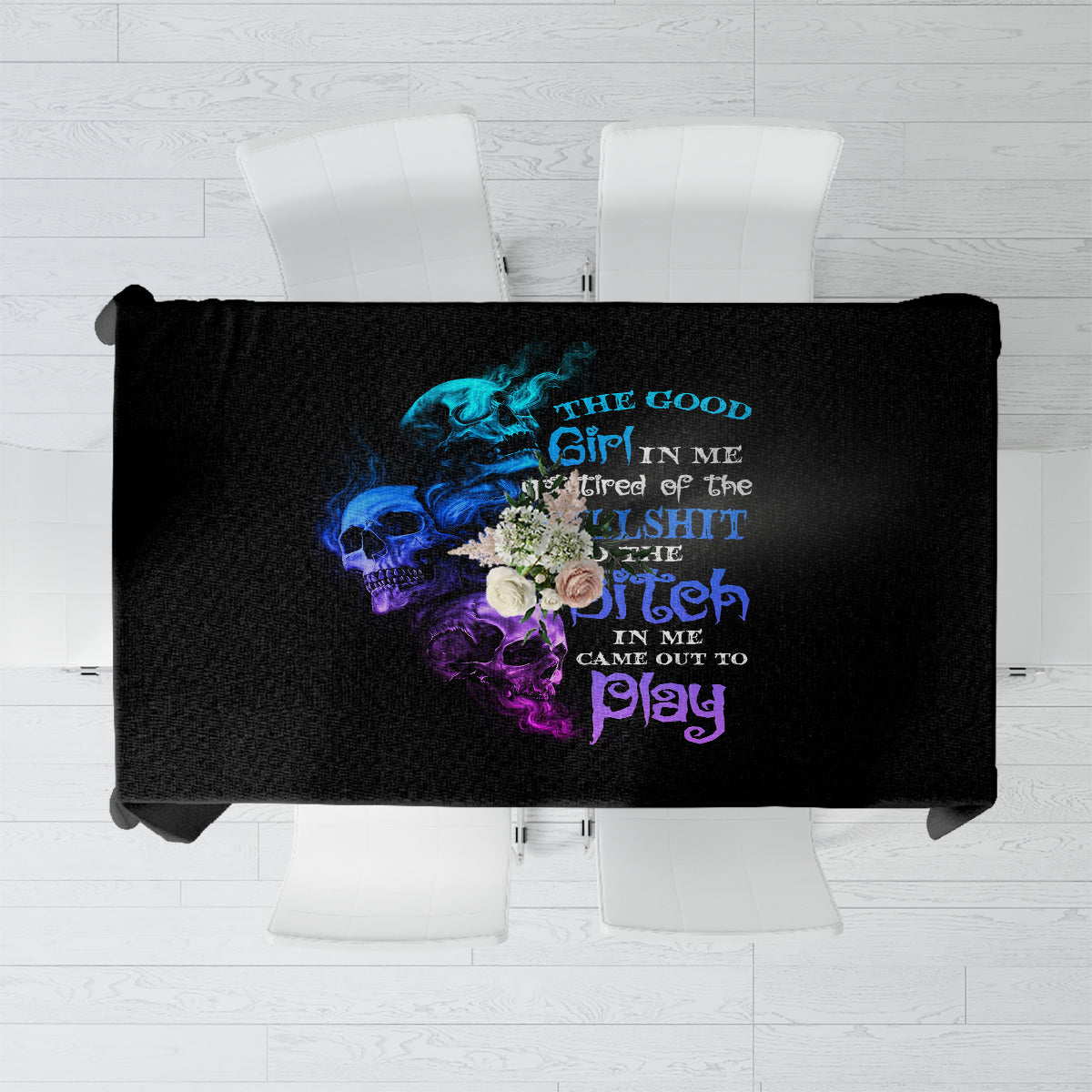 The Good Girl In Me Got Tired Tablecloth - Wonder Print Shop