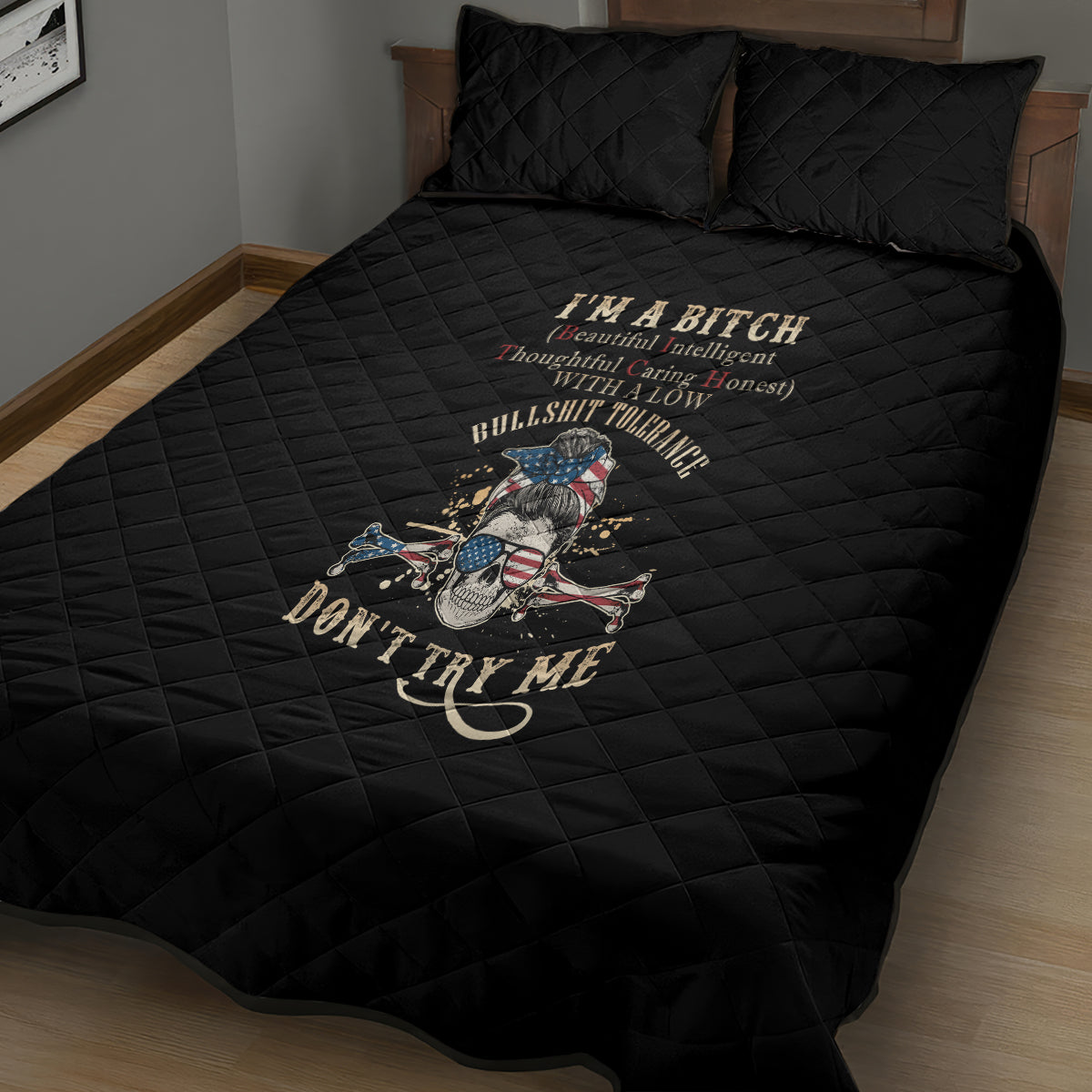 I'm A B Don't Try Me Quilt Bed Set - Wonder Print Shop