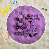 Stuck Between Idk Idc And Idgaf Beach Blanket - Wonder Print Shop
