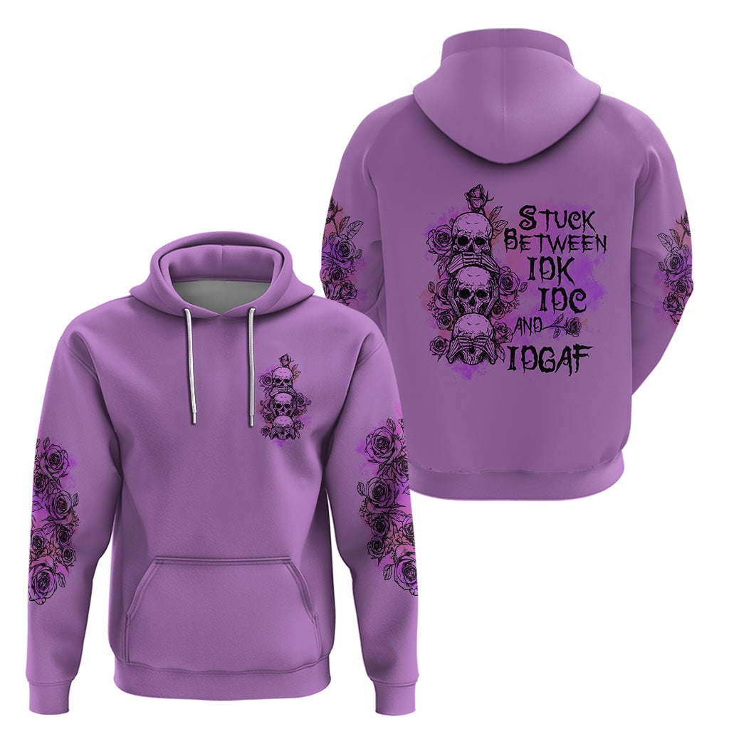 Stuck Between Idk Idc And Idgaf Hoodie - Wonder Print Shop