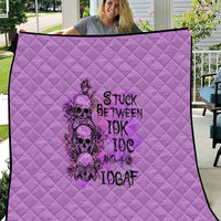 Stuck Between Idk Idc And Idgaf Quilt - Wonder Print Shop