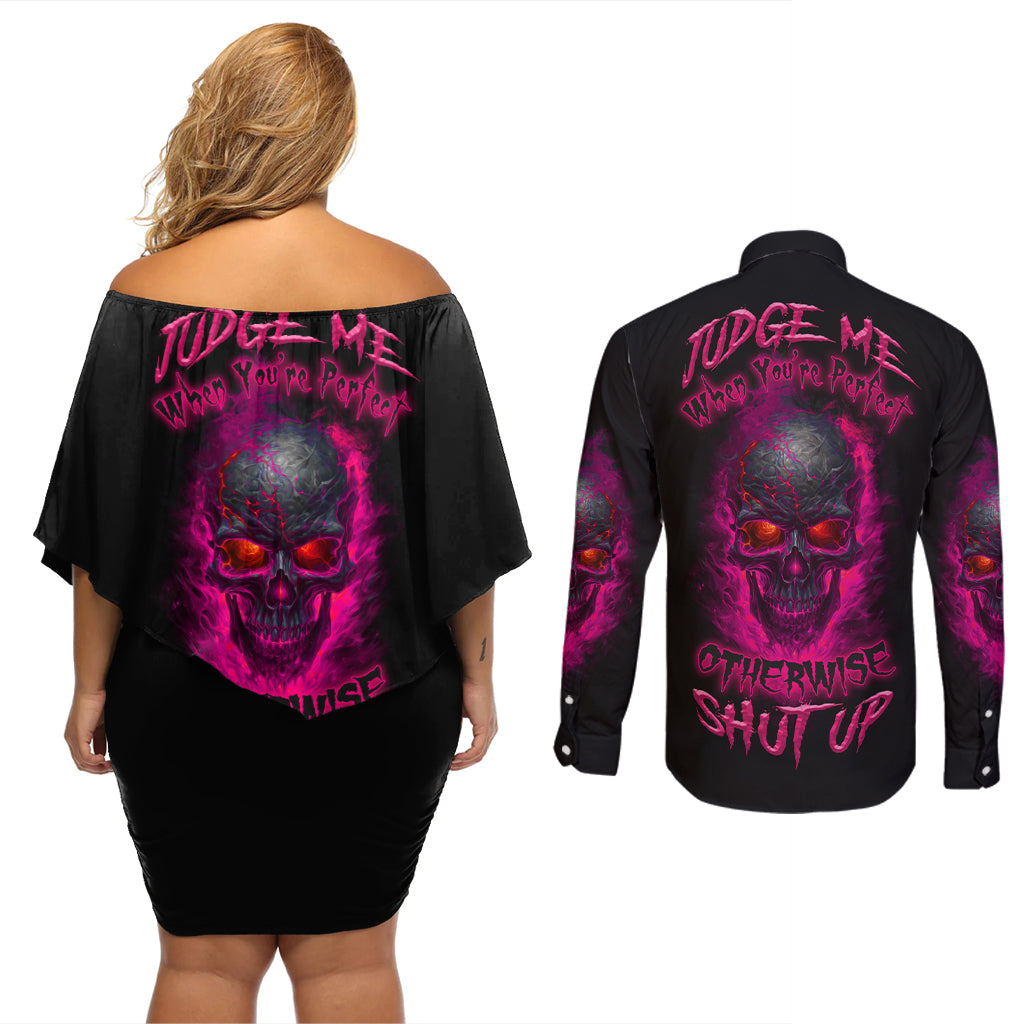 Judge Me When Yours Perfect Otherwise Shut Up Couples Matching Off Shoulder Short Dress and Long Sleeve Button Shirt - Wonder Print Shop