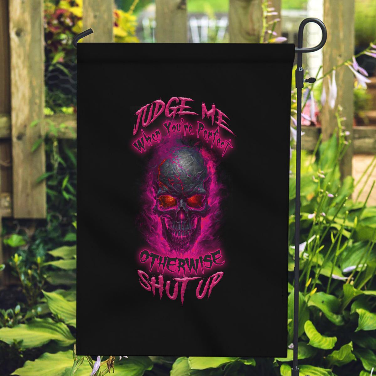 Judge Me When Yours Perfect Otherwise Shut Up Garden Flag - Wonder Print Shop