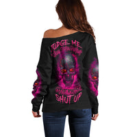 Judge Me When Yours Perfect Otherwise Shut Up Off Shoulder Sweater - Wonder Print Shop