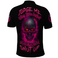 Judge Me When Yours Perfect Otherwise Shut Up Polo Shirt - Wonder Print Shop