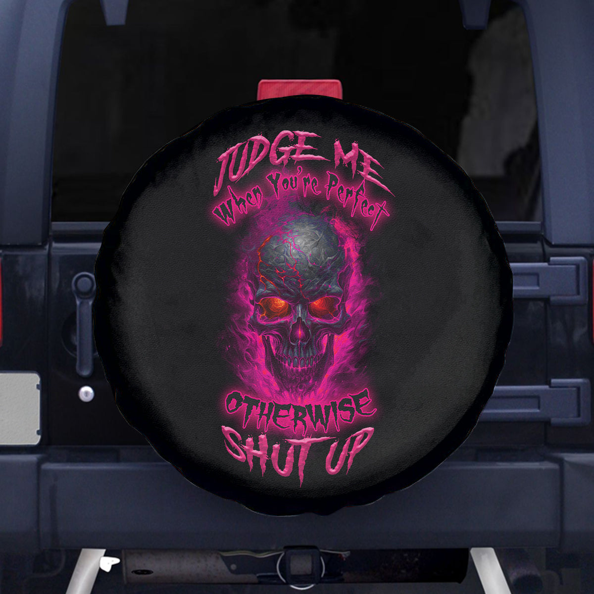 Judge Me When Yours Perfect Otherwise Shut Up Spare Tire Cover - Wonder Print Shop