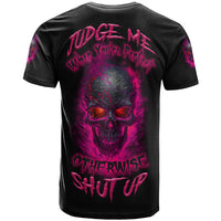 Judge Me When Yours Perfect Otherwise Shut Up T Shirt - Wonder Print Shop