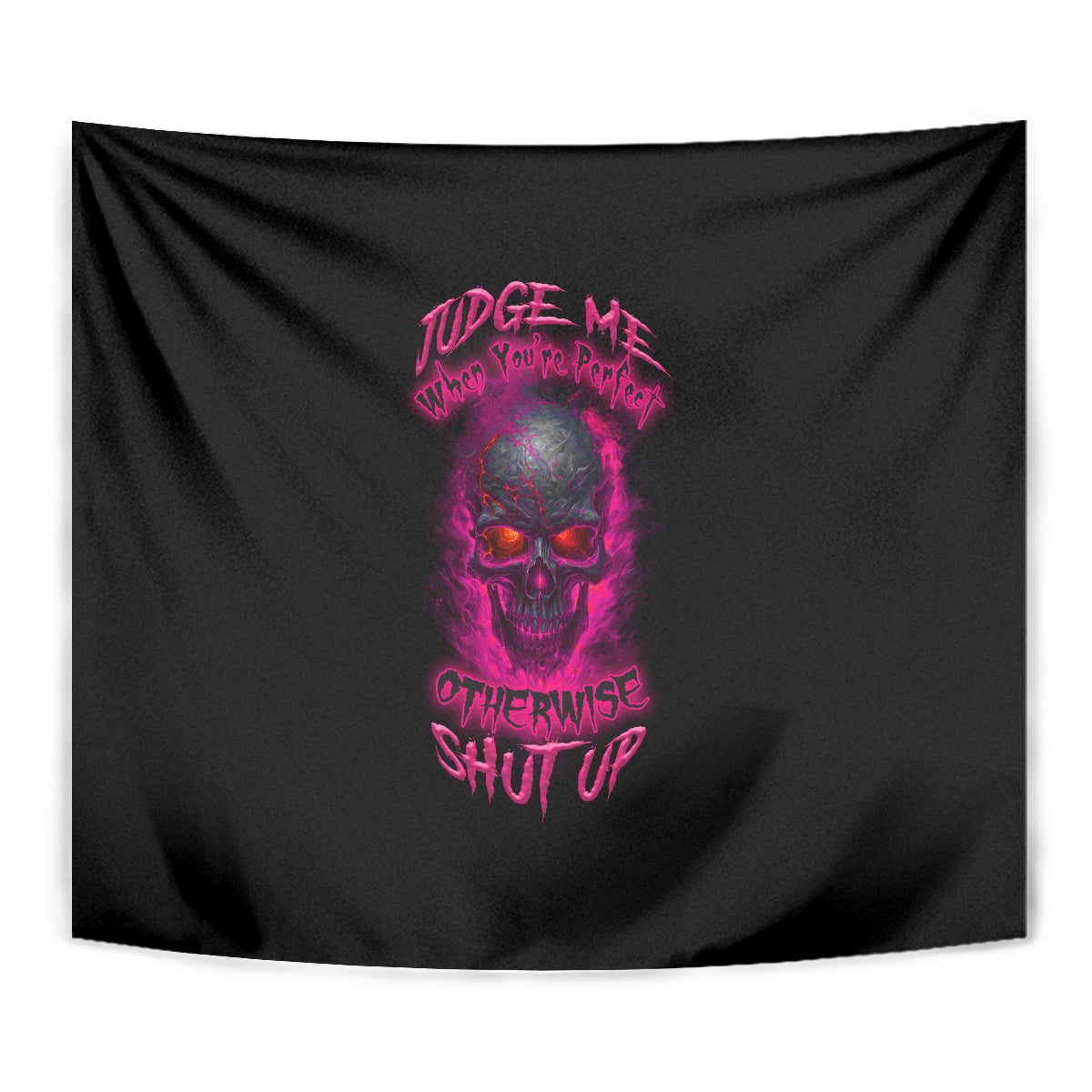 Judge Me When Yours Perfect Otherwise Shut Up Tapestry - Wonder Print Shop