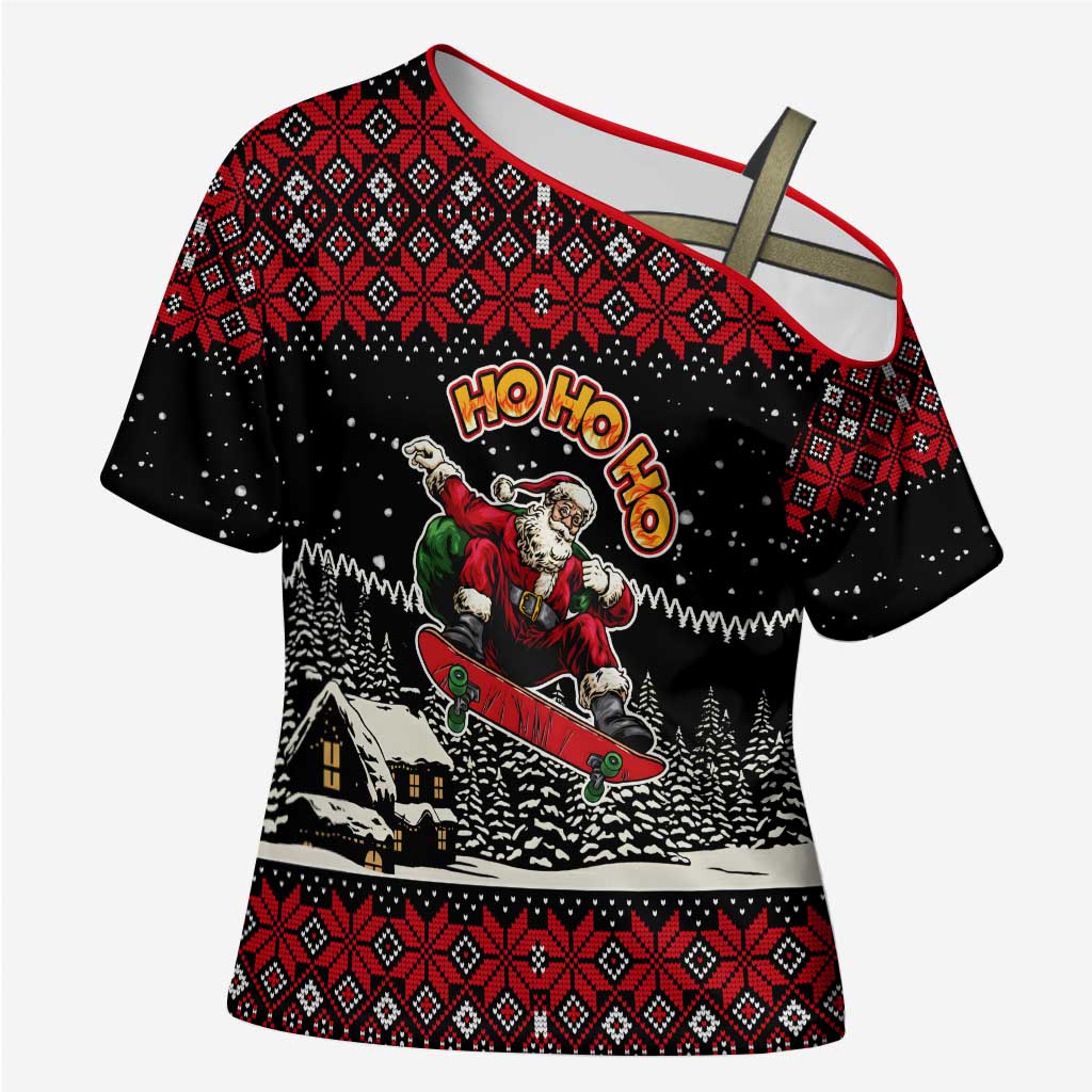 Skater Santa Claus Ho Ho Ho Christmas Cross Shoulder Shirt Xmas Holiday Patterns - Wonder Print Shop