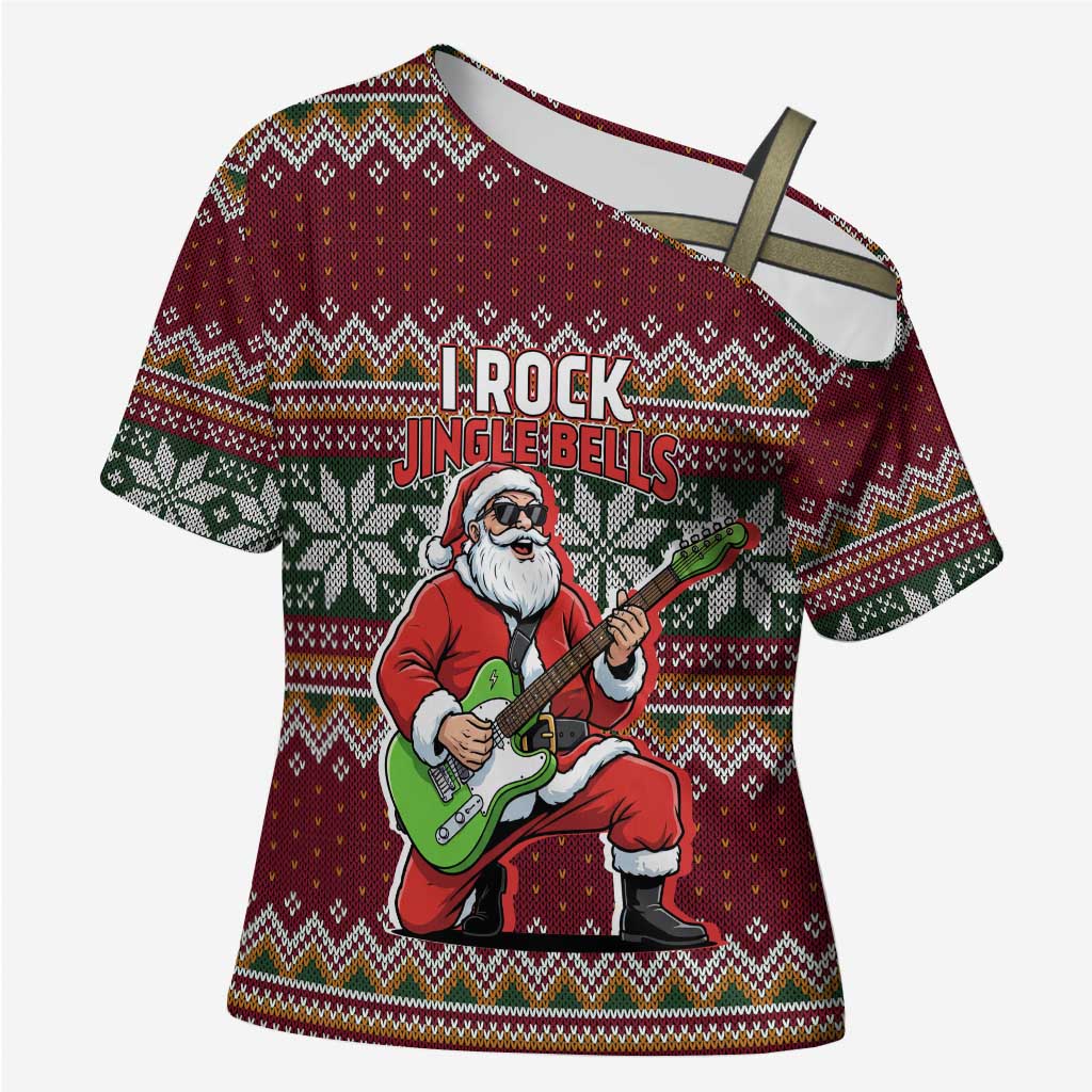 I Rock Jingle Bells Christmas Design Cross Shoulder Shirt Funny Xmas Holiday Patterns - Wonder Print Shop