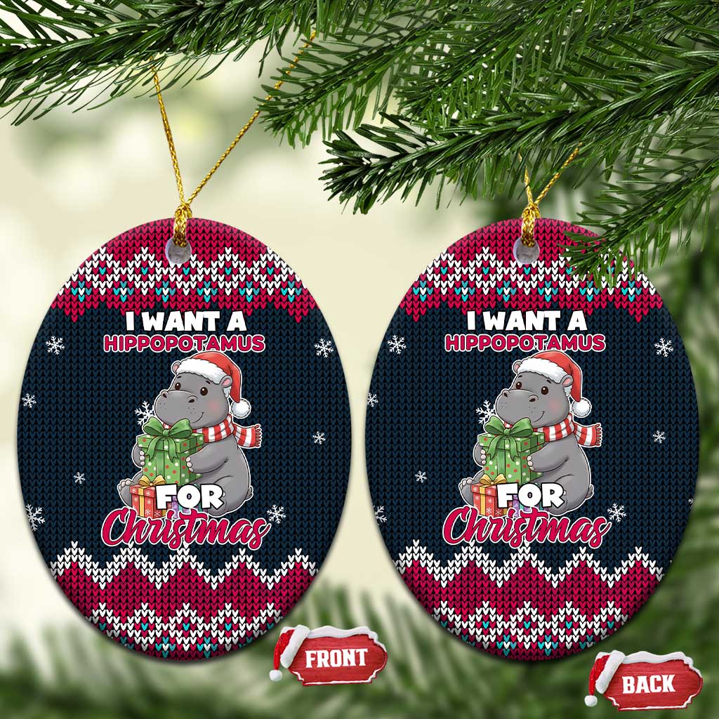 I Want A Hippopotamus Christmas Design Ceramic Ornament Xmas Holiday Patterns - Wonder Print Shop