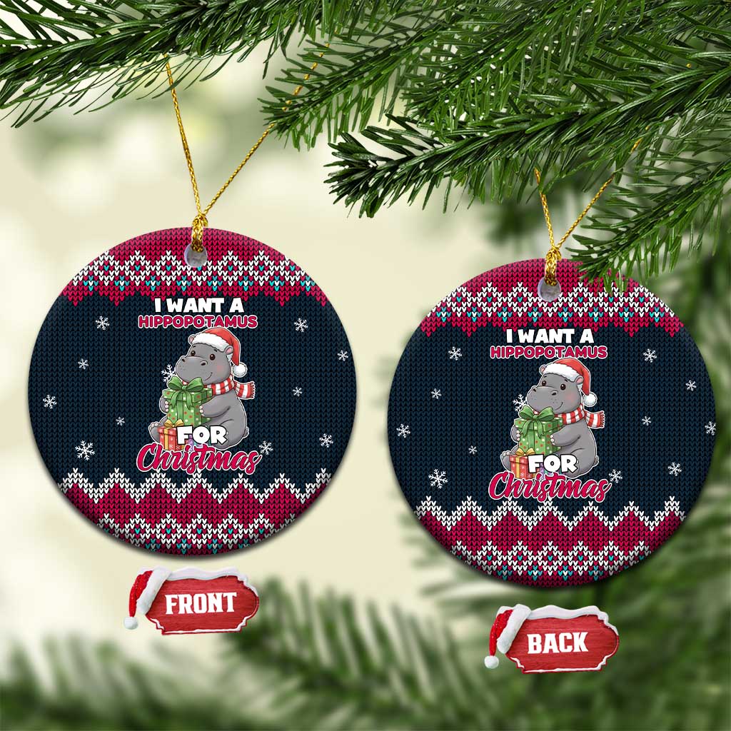 I Want A Hippopotamus Christmas Design Ceramic Ornament Xmas Holiday Patterns - Wonder Print Shop