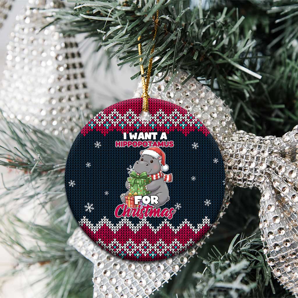 I Want A Hippopotamus Christmas Design Ceramic Ornament Xmas Holiday Patterns - Wonder Print Shop