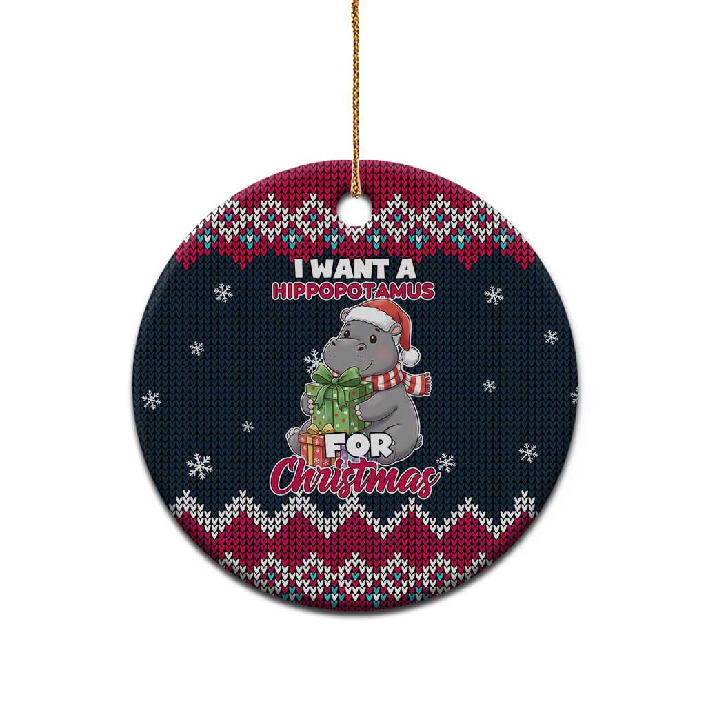 I Want A Hippopotamus Christmas Design Ceramic Ornament Xmas Holiday Patterns - Wonder Print Shop
