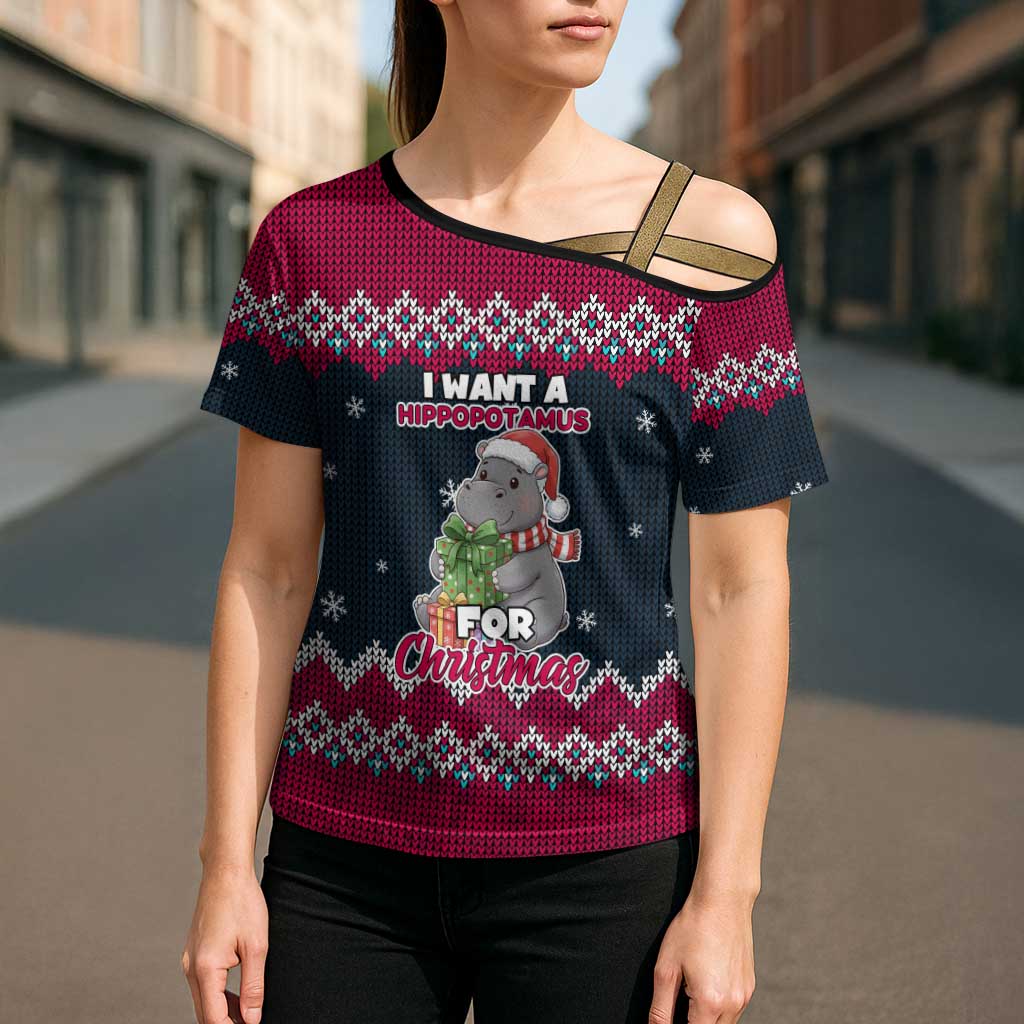 I Want A Hippopotamus Christmas Design Cross Shoulder Shirt Xmas Holiday Patterns - Wonder Print Shop