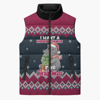 I Want A Hippopotamus Christmas Design Sleeveless Puffer Jacket Xmas Holiday Patterns - Wonder Print Shop