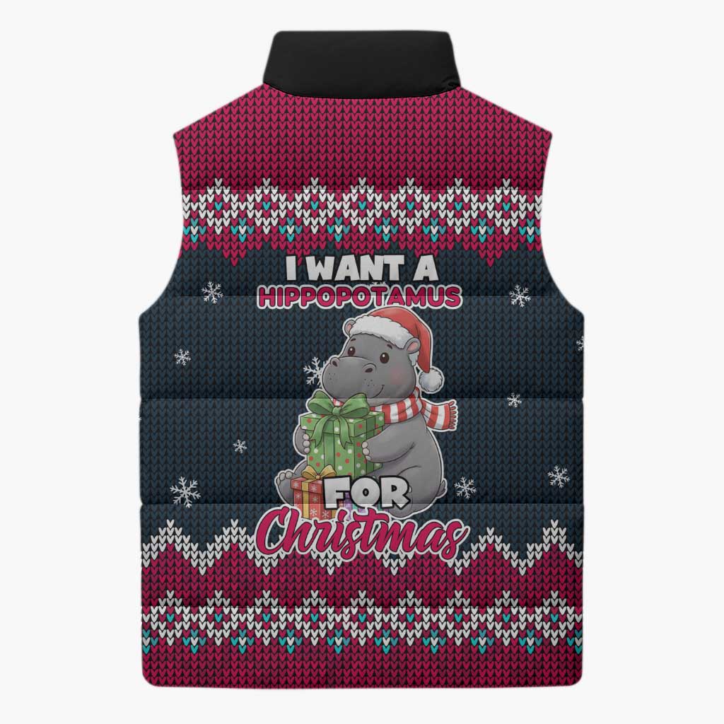 I Want A Hippopotamus Christmas Design Sleeveless Puffer Jacket Xmas Holiday Patterns - Wonder Print Shop