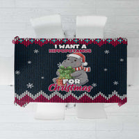 I Want A Hippopotamus Christmas Design Tablecloth Xmas Holiday Patterns - Wonder Print Shop