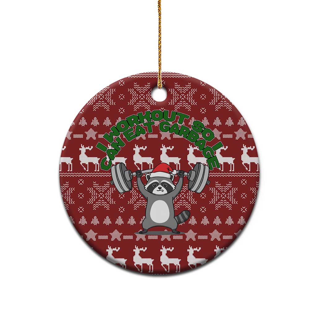 I Workout So I Can Eat Garbage Christmas Design Ceramic Ornament Xmas Holiday Patterns - Wonder Print Shop