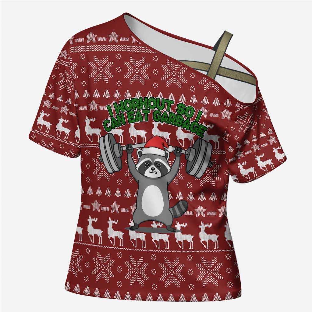 I Workout So I Can Eat Garbage Christmas Design Cross Shoulder Shirt Xmas Holiday Patterns - Wonder Print Shop