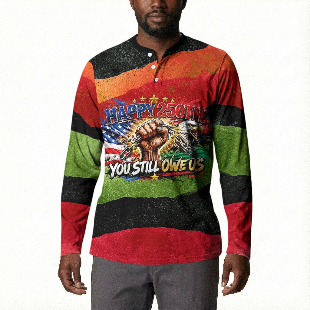 Happy 250th You Still Owe Us Black Pride Button Sweatshirt Pan African Flag Broken Chains - Statue Of Liberty